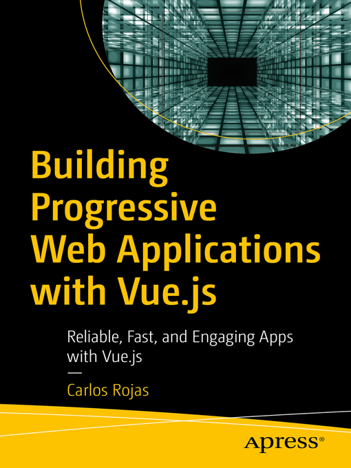 Title details for Building Progressive Web Applications with Vue.js by Carlos Rojas - Available